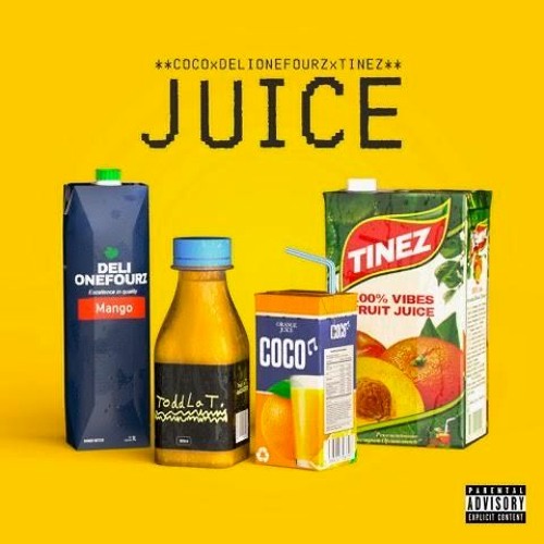 Coco x Toddla T x Deli OneFourz x Tinez - Juice