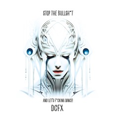 STOP THE BULLSHIT - DCFX (ORIGINAL EXTENDED EDIT)