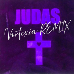 JUDAS (Uptempo) - Vortexia Remix