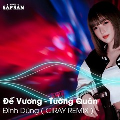 Đế Vương Mashup Tướng Quân Remix - Dunghoangpham X Đình Dũng X Nhật Phong X Dj Tist