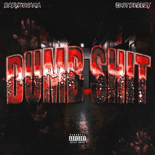 Dumb Shit feat. Jdot Breezy