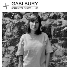 RETROSPECT 138: Gabi Bury