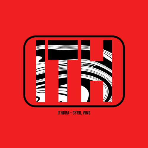 Ithuba - Cyril Vins (SOON FREE DL)