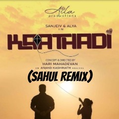 Kaathadi - Sublahshini X Anand Kashinath (Sahul Remix)