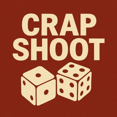 Crap Shoot