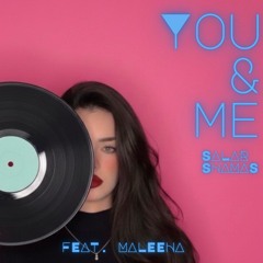 You & Me (featuring Maleeha)