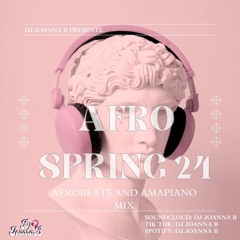 Afrobeats Mix 2024 and Amapiano By DJ Joanna B