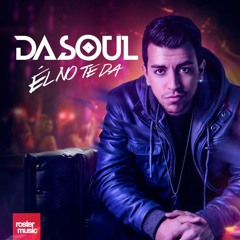 Él No Te Da - DaSoul (Pablo Revilla Extended Version) FREE DOWNLOAD