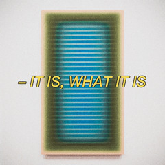 It is what it is ... (intro)