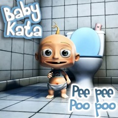 BABY KATA - Pee Pee Poo Poo (english Version)