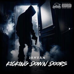 Jahvan - Kicking Down Doors