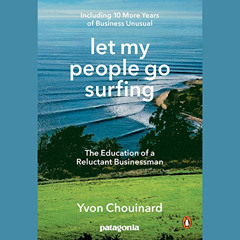 free EBOOK √ Let My People Go Surfing: The Education of a Reluctant Businessman - Inc