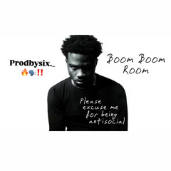 @PRODBYSIX_ - BOOM BOOM ROOM !!