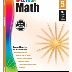 ⚡PDF❤ Spectrum 5th Grade Math Workbooks, Ages 10 to 11, Math Workbooks Grade 5, Fractions, Deci