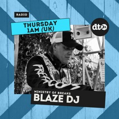 Blaze DJ - Ministry Of Breaks Episode 13