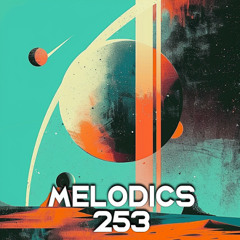 Melodics 253 with Live Mix from Raskal