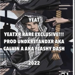 Yeat - YEATXR Ep Rare Exclusive Remixed Remake Cdq Hq Remastered Leaks 2022 prod by Undxrstandxr