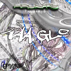 EP008 : by Kaa Glo