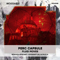 Perc Capsule - Fluid Moves (VoidShift (SL) & DILE LK Remix) [Moussaieff Records]