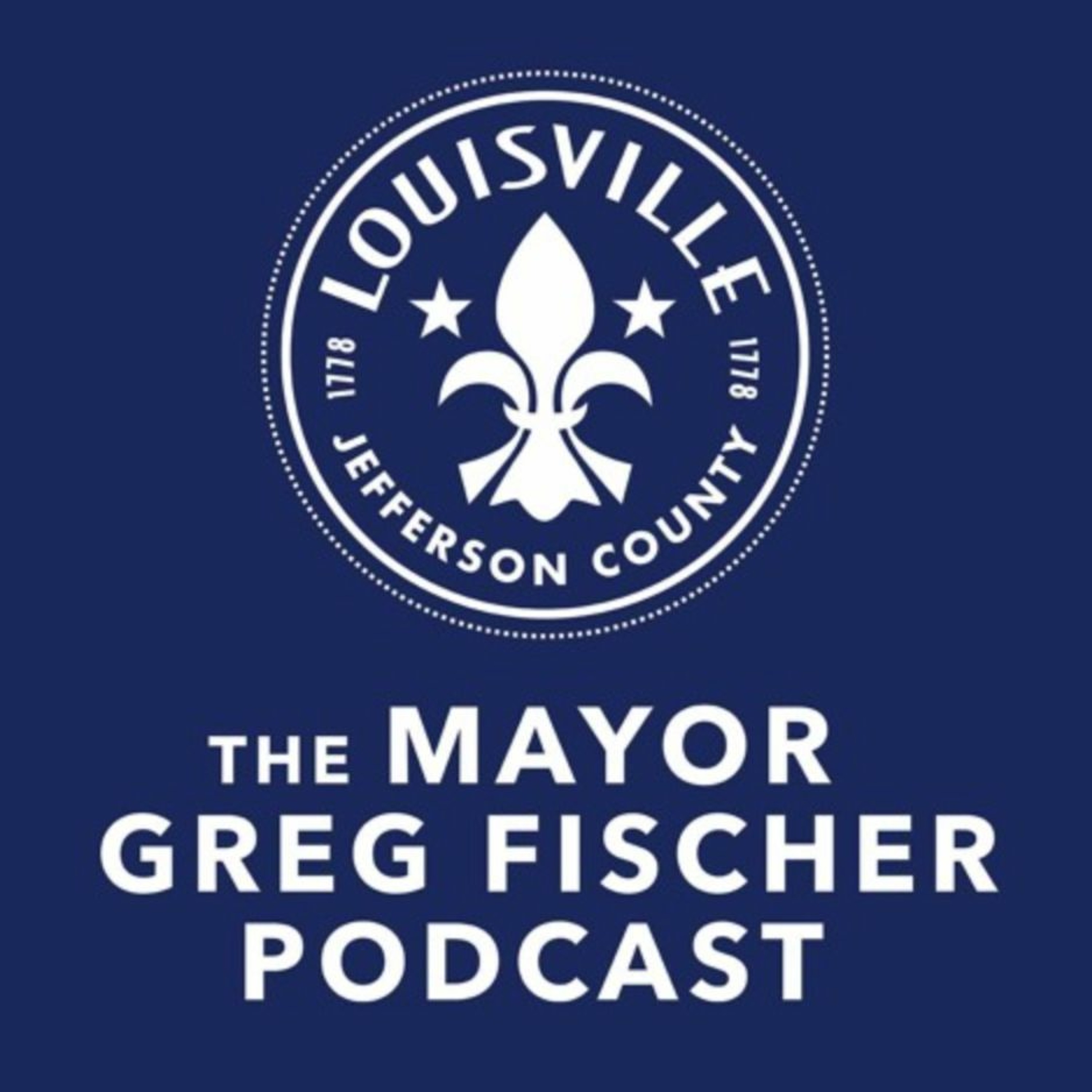 The Mayor Greg Fischer Podcast