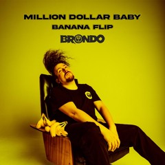 MILLION DOLLAR BABY (BANANA FLIP)