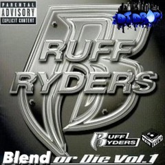 BLEND OR DIE (VOL 1) - DJ DROP/RUFF RYDERS