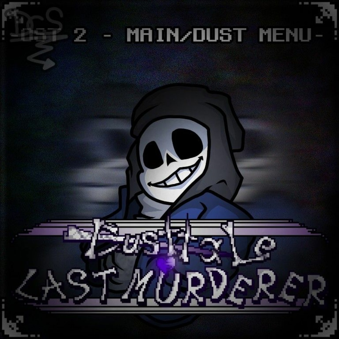 Stream [Dusttale: Last Murderer] Ost 2 - Main/Dust Menu I (Official) by ...