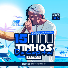 15 MINUTINHOS DA CAPITAL PART 3 - EDIÇÃO VERÃO