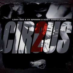 Circus Pt. 2 (feat. KK Spinnin & Ljay Gzz)