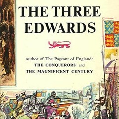 [Get] KINDLE PDF EBOOK EPUB The Three Edwards by  Thomas B. Costain 📙