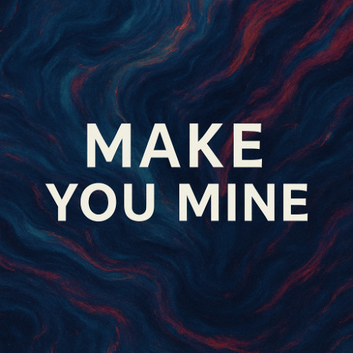 Make You Mine
