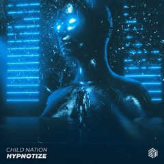 Child Nation - Hypnotize