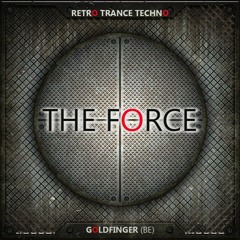 The Force Vol.2 Goldfinger (Be)Retro Trance & Techno