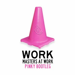 Masters at Work - WORK [Pinky Bootleg]