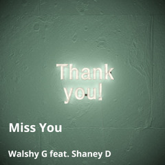 Miss You (feat. Shaney D)
