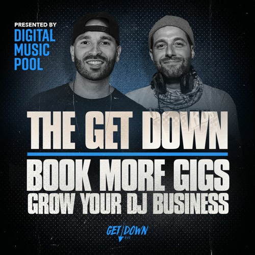 The Get Down 127 - "So You Want To Be a Travel DJ"