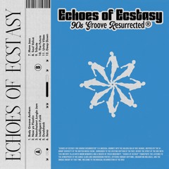 Echoes of Ecstasy: 90s Groove Resurrected [FULL STREAM]