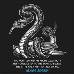 Adam Jensen - You Won't Answer My Phone Calls