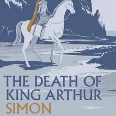 View [PDF EBOOK EPUB KINDLE] The Death of King Arthur by  Simon Armitage 🗃️
