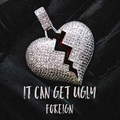 It Can Get Ugly...