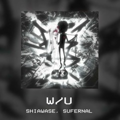 shiawase, sufernal - w/u (remake + sped up)