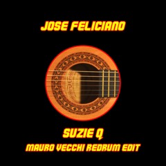 Jose Feliciano - Suzie Q (maurovecchi reDrum edit)