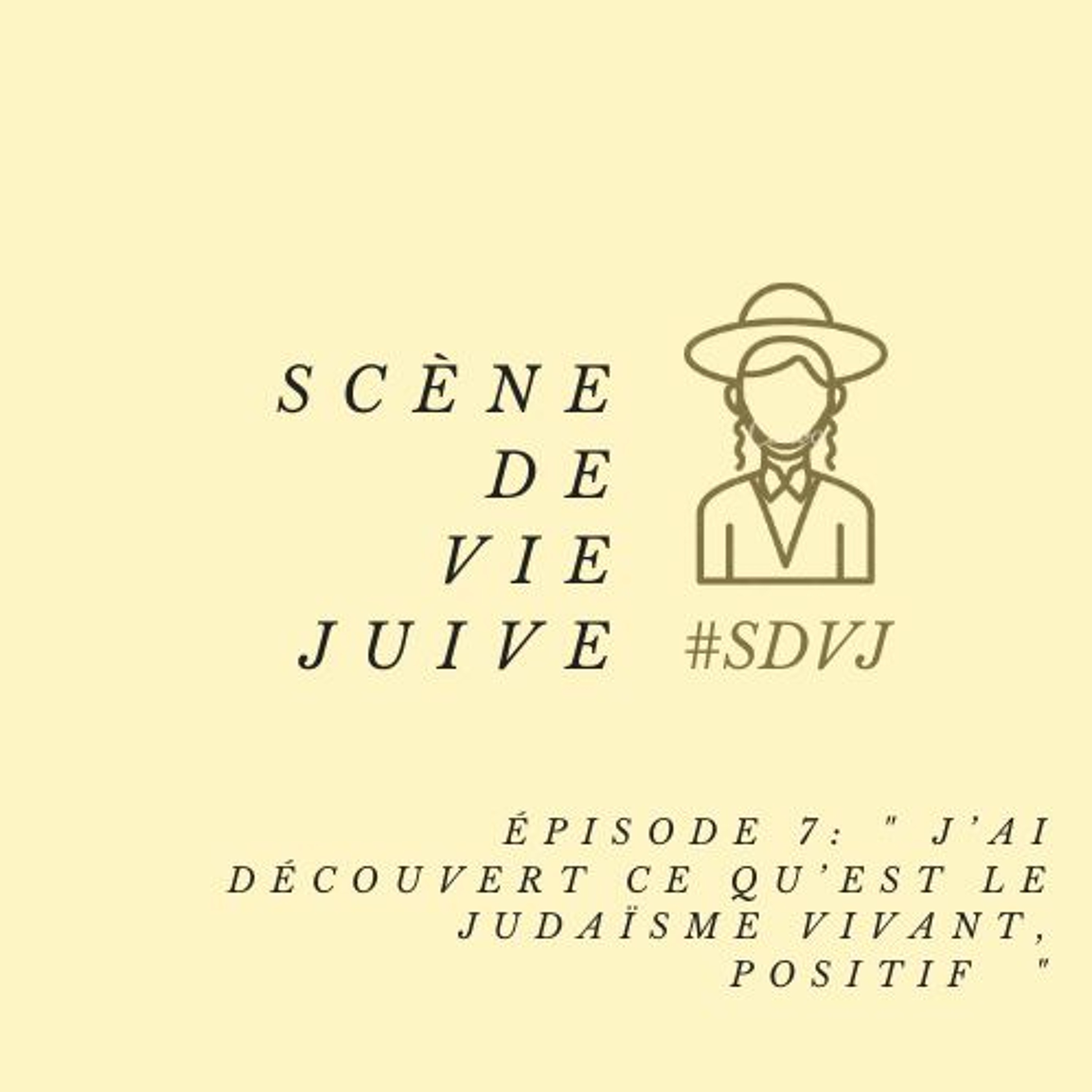 SDVJEPI 7- « J’ai Découvert Ce Qu’est Le Judaïsme Vivant, Positif « 