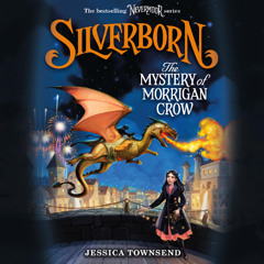 Silverborn: The Mystery of Morrigan Crow By Jessica Townsend, Read By Gemma Whelan (Audiobook Excerpt)