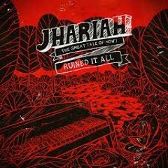 The Great Tale of How I Ruined It All - Jhariah