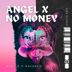 ANGEL X NO MONEY (AVELLO X GALANTIS) (AVELLO EDIT)