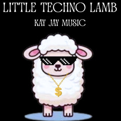 little techno lamb - KAYJAY ( mastered )
