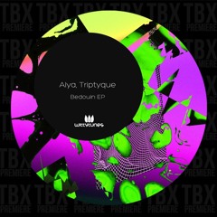 Alya, Triptyque - Bedouin EP (Witty Tunes)