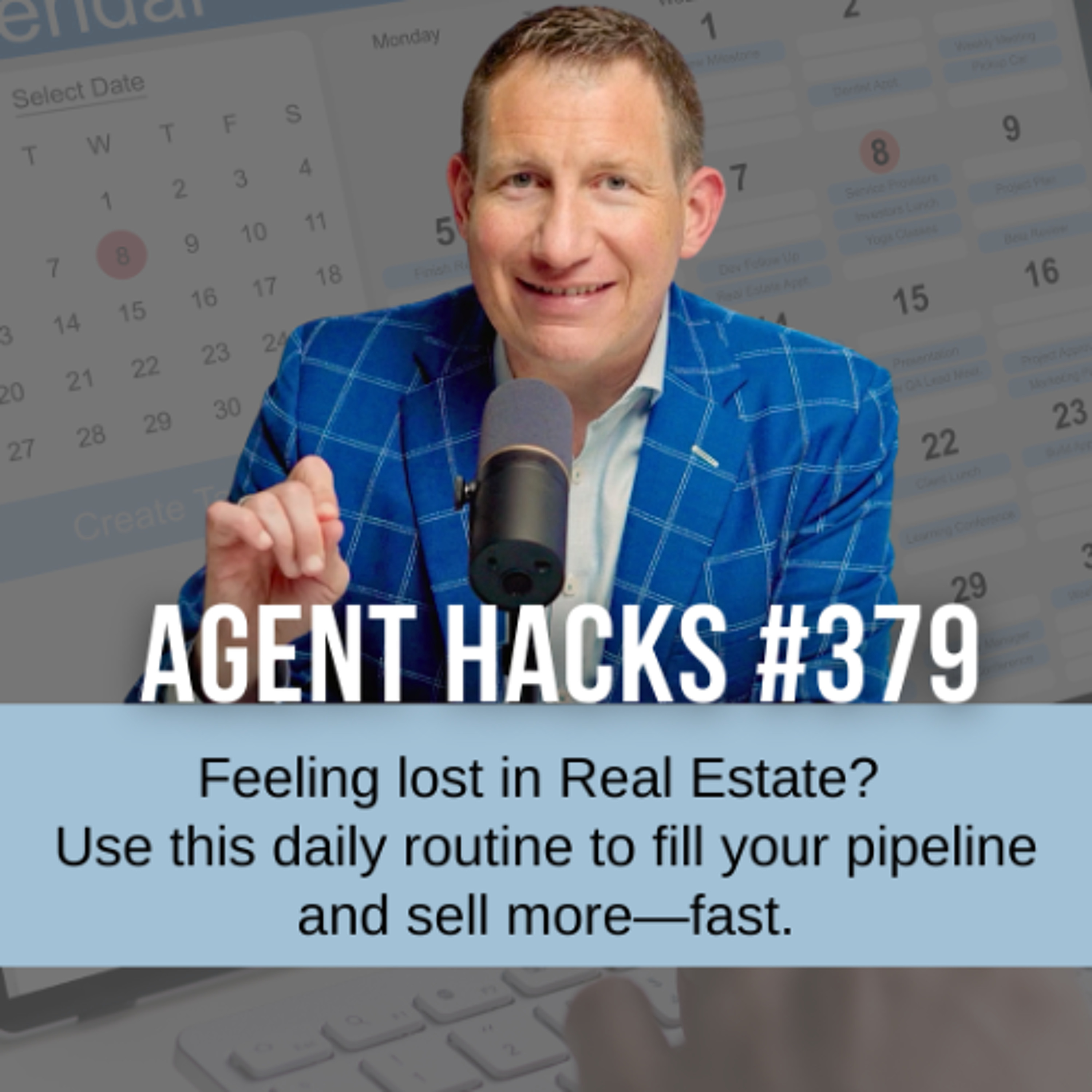 The Ultimate Daily Plan to Unstuck Your Real Estate Career in 30 Days | Best Agent Hacks 379