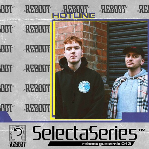 Reboot Selecta Series 013 - Hotline